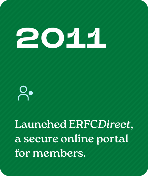 2011: Launched ERFCDirect, a secure online portal for members.
