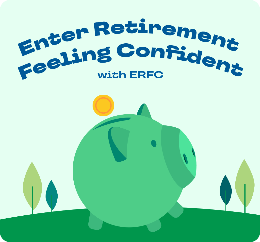Enter Retirement Feeling Confident with ERFC